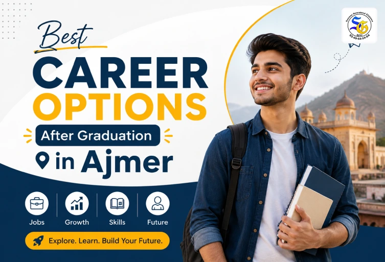 Best Career Options After Graduation in Ajmer