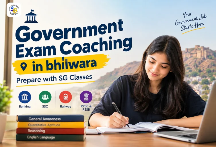Government Exam Coaching in Bhilwara – Prepare with SG Classes