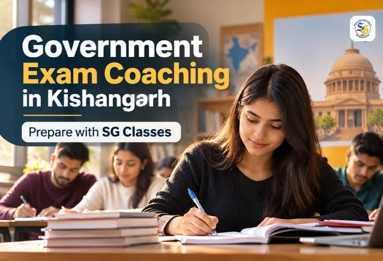 Government Exam Coaching in Kishangarh with SG Classes for competitive exam preparation